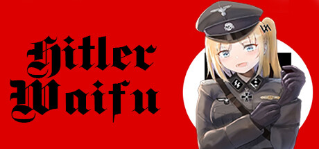 希特勒的Waifu/Hitler Waifu