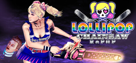 电锯甜心重制版/电锯甜心RePOP/LOLLIPOP CHAINSAW RePOP（更新：v1.0.3.1）