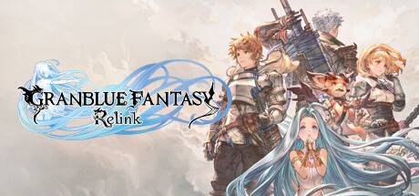 碧蓝幻想Relink/GRANBLUE FANTASY: Relink（更新：v1.3.2）