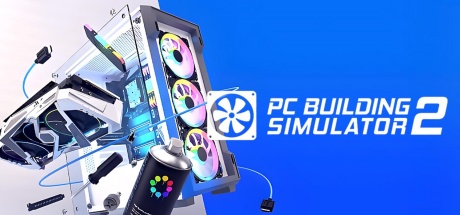 装机模拟器2/PC Building Simulator 2（更新：v1.13.05）
